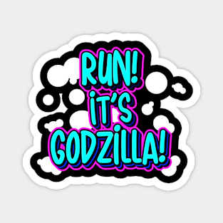 Run It's Godzilla Magnet