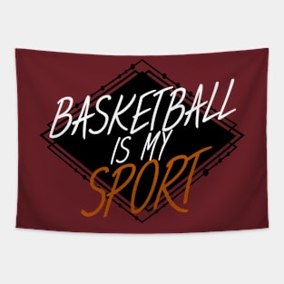 Basketball is my sport Tapestry