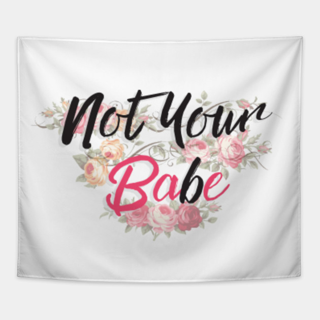 Not your Bae