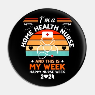 Nurse I'm A Home Health Nurse And This Is My Week Pin