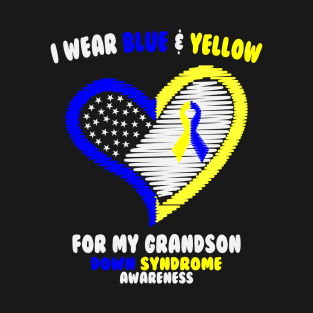 I Wear Blue And Yellow For My Grandson - Down Syndrome Awareness T-Shirt