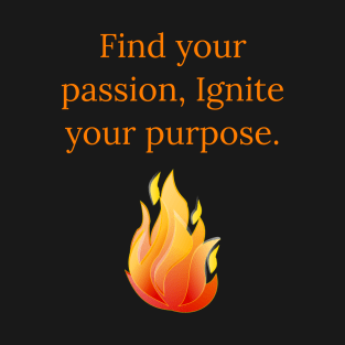 Find your passion T-Shirt