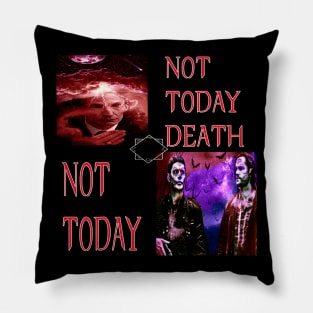 Not Today Death. Not Today. Pillow