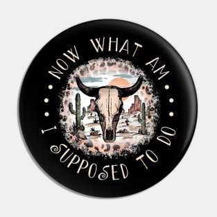 Now What Am I Supposed To Do Country Music Lyrics Leopard Bull-Skull Pin