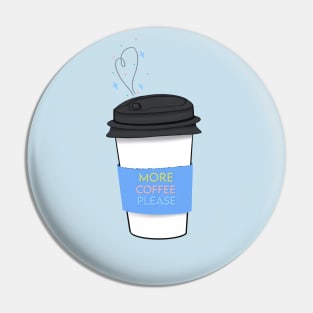 More Coffee Please (Blue) Pin