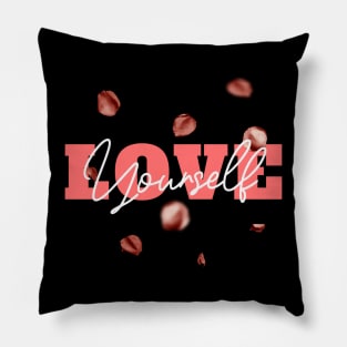 Love Yourself - Petal roses spread Pillow