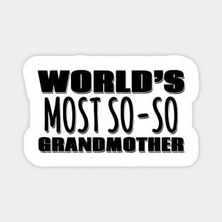 World's Most So-so  Grandmother Magnet