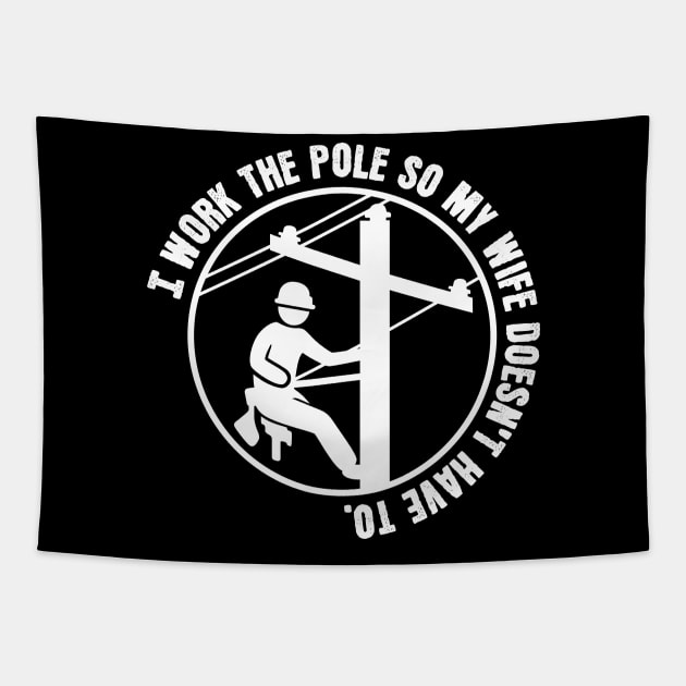 Lineman Work The Pole Tapestry by ThyShirtProject - Affiliate