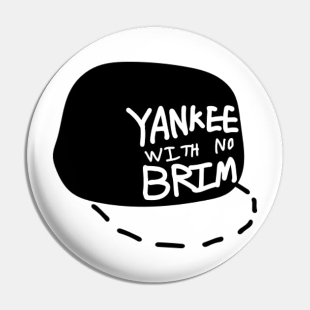 Brim with NO YANKee!? 