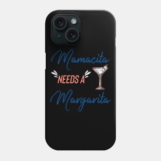 Mamacita Needs A Margarita Phone Case