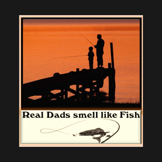 Real Dads smells like fish by DiMarksales