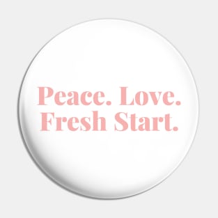 Peace. Love. Fresh Start. Happy New Year Pin