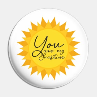 You Are My Sunshine Romantic Love Quote for Valentines or Anniversary Pin