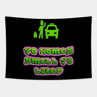 Yo Homes Small Ya Later Tapestry