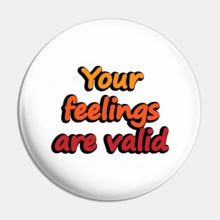 Your feelings are valid - empowerment Pin