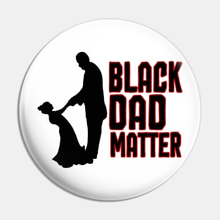 BLACK DAD MATTER Pin