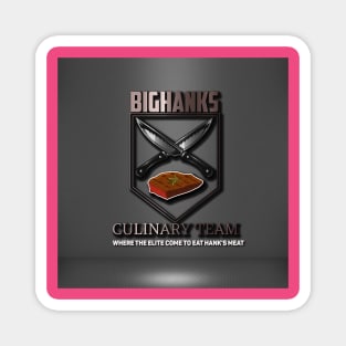 bighank culinary team Magnet