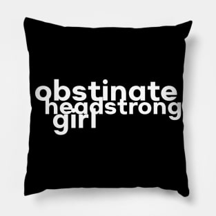 Obstinate Headstrong Girl Jane Austen Typography (White) Pillow