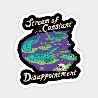 Stream of Constant Disappointment Magnet