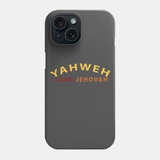 Yahweh Lord Jehovah Inspirational Christians Phone Case