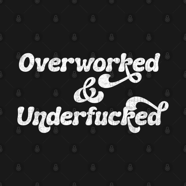 Overworked & Underfucked by DankFutura