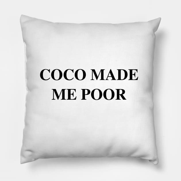 COCO MADE ME POOR - Coco Chanel - Pillow