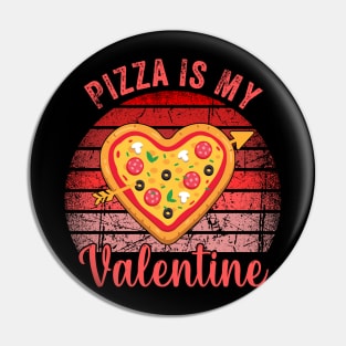 Pizza Is My Valantine Pin