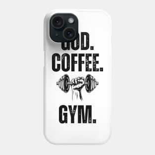God. Coffee. Gym. dumbbell Christian Weight Lifter cool gym Phone Case