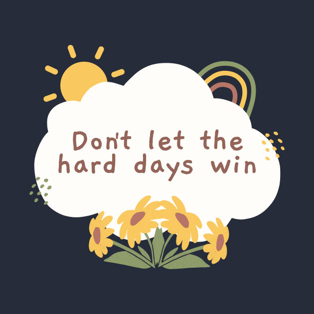 Don't Let the Hard Days Win - ACOMAF ACOTAR Quote by Ivanapcm