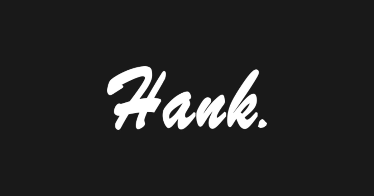 Name Hank Name Hank Sticker TeePublic