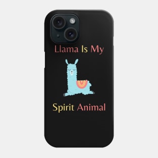 Llama is my spirit animal Phone Case