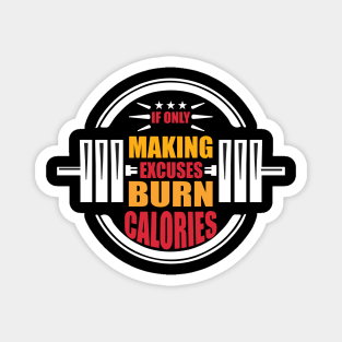 Excuses Burn Calories Corny Excercise Joke Magnet