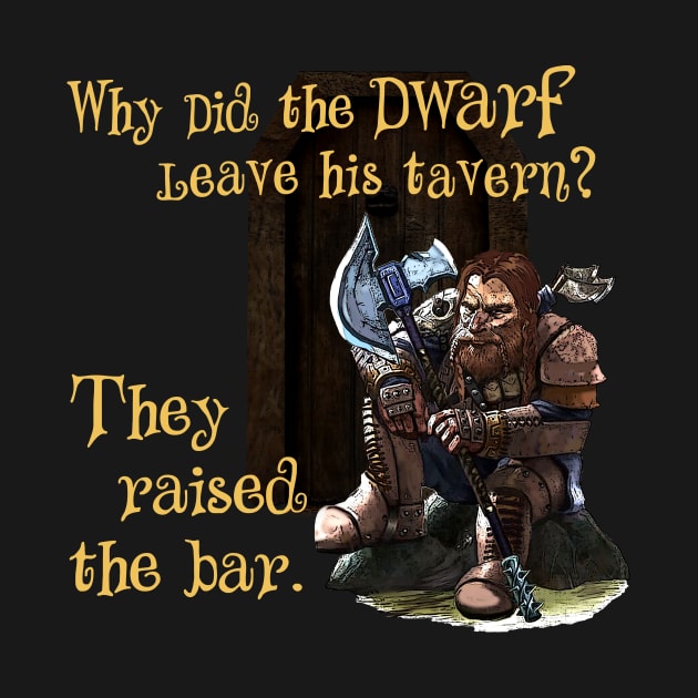 Dwarf RPG Tabletop Gamers Dungeon Party Funny Pun by BeesEz