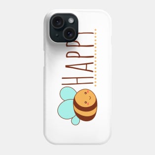 Bee happy Phone Case