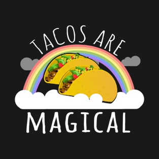 Tacos Are Magical T-Shirt