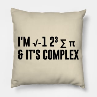 I'm √-12³ and it's Complex Pillow