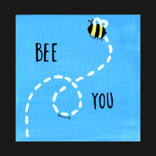 Bee You T-Shirt