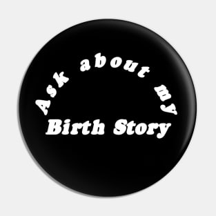 Ask About My Birth Story Pin