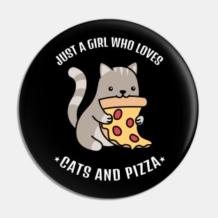 Just A Girl Who Loves Cats And Pizza Pin