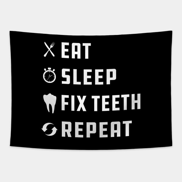 Dentist - Eat Sleep Fix Teeth Repeat Tapestry by KC Happy Shop