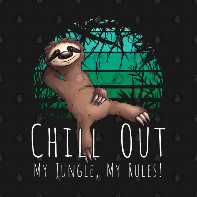 Chill Out My Jungle My Rules Sloth Retro Sunset by SkizzenMonster