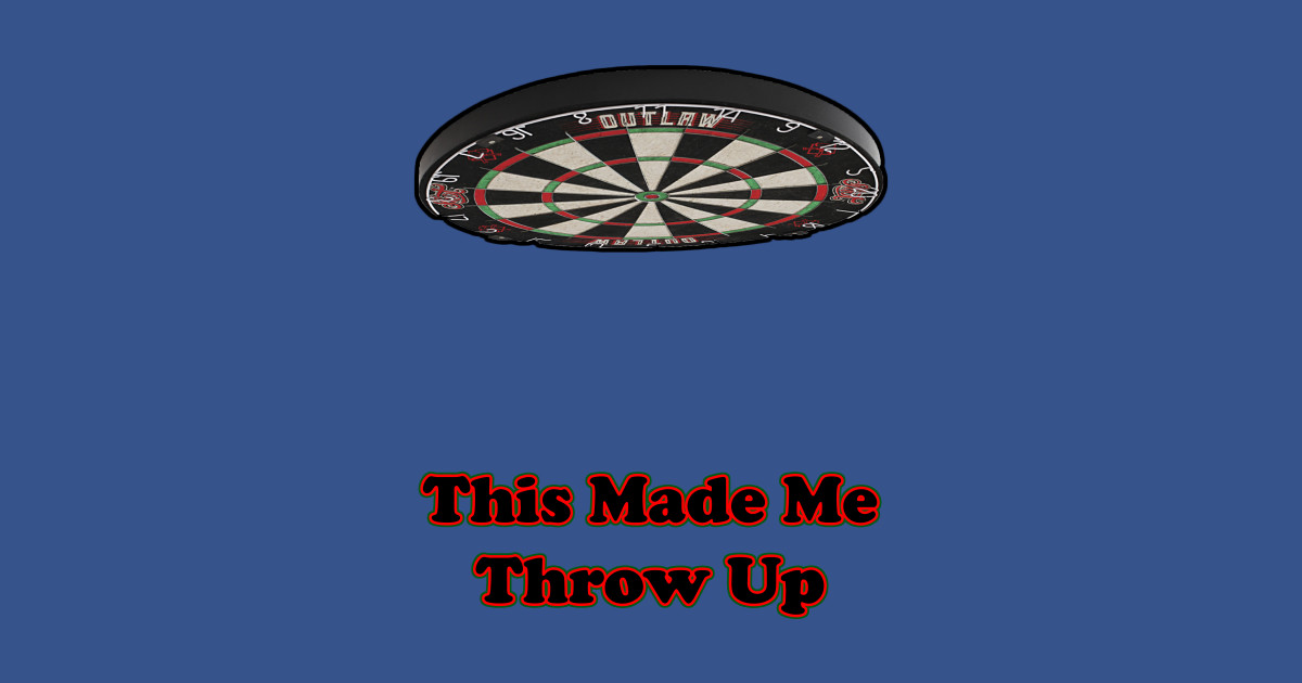 This Made Me Throw Up pun funny design dart Darts TShirt TeePublic