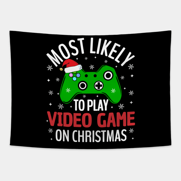 Most Likely To Play Video Game On Christmas Gaming Tapestry by TheMjProduction