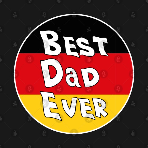 Best Dad Ever Germany Flag by DiegoCarvalho