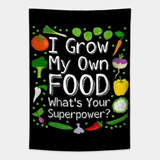 I Grow My Own Food What's Your Superpower? Tapestry