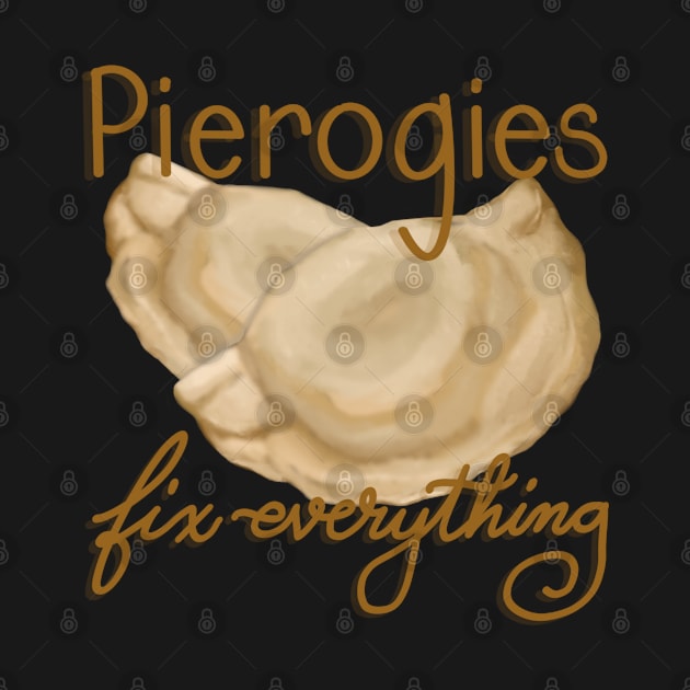 Pierogies fix everything by BlackSheepArts