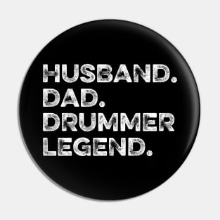 Husband Dad Drummer Legend Pin