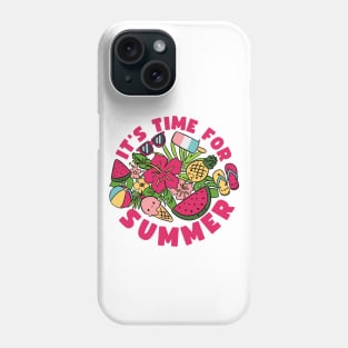 It's time for summer Phone Case