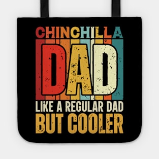 chinchilla Dad Like a Regular Dad but Cooler Design for Fathers day Tote