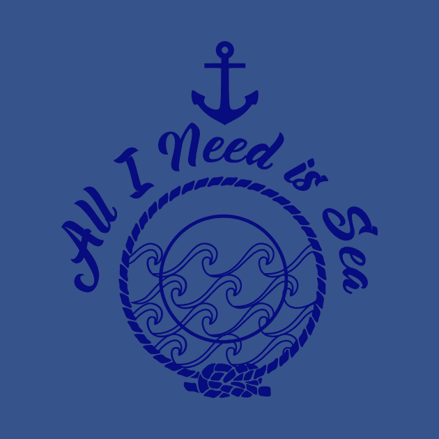 All I Need is Sea - Navy Blue on White by XOOXOO